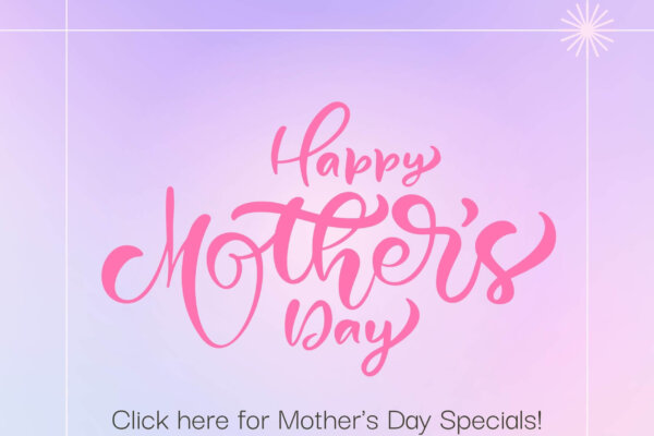 Tasty Mother's Day Specials!