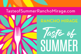 Taste of Summer Rancho Mirage is Back!