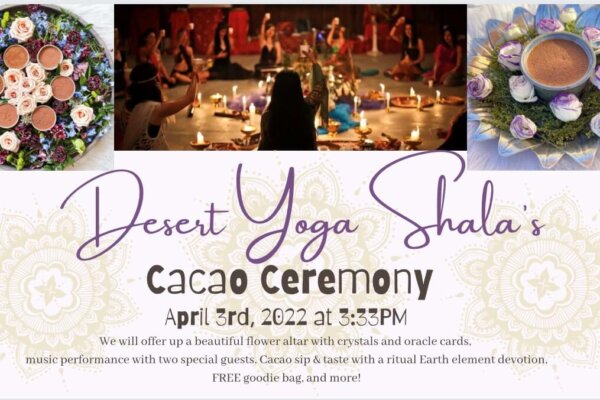 Desert Yoga Shala invites you to their first Sacred Cacao Ceremony