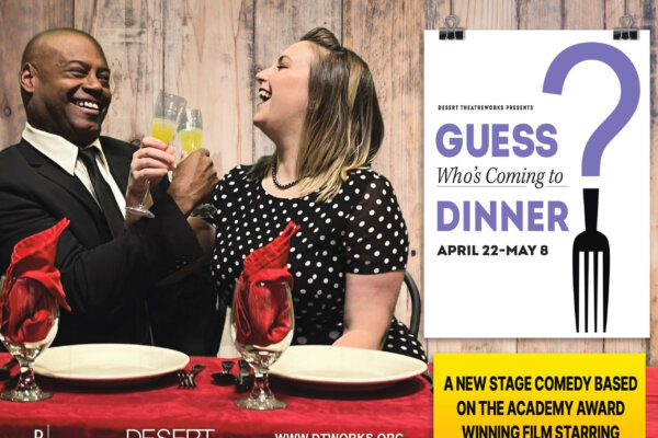 Desert Theatreworks Presents:  Guess Who's Coming to Dinner?