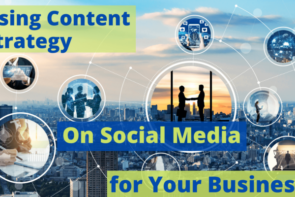 Using Content Strategy on Social Media for Your Business