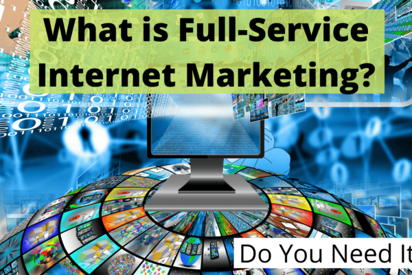 What is Full-Service Internet Marketing?