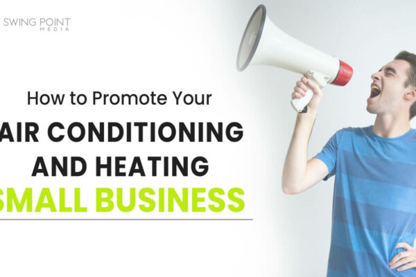 How to Promote Your Air Conditioning and Heating Small Business - SwingPoint Media