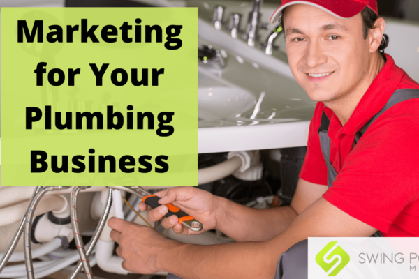 Marketing for Your Plumbing Business - SwingPoint Media