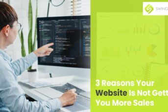 SwingPoint Media - 3 Reasons Your Website is Not Getting You More Sales