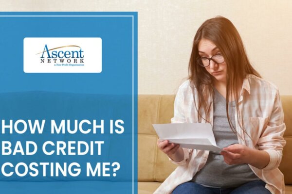 Ascent Network - How Much Is Bad Credit Costing Me?