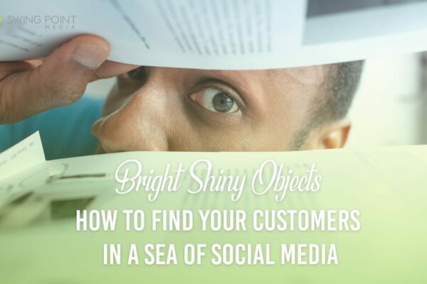 SwingPoint Media - How to Find Your Customers in a Sea of Social Media