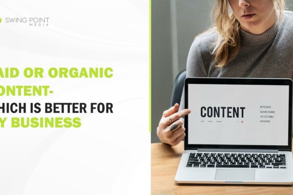 SwingPoint Media, Paid or Organic Content - Which is Better for my Business?