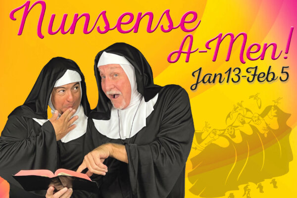 Desert TheatreWorks presents: NUNSENSE A-MEN! THE HILARIOUS MUSICAL SENSATION 