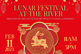 LUNAR FESTIVAL AT THE RIVER  Presented by the City of Rancho Mirage Cultural Commission