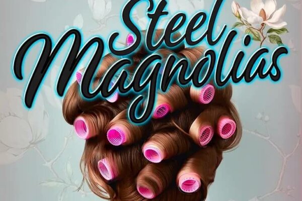 Steel Magnolias Blooms at Palm Canyon Theatre  October 6-15, 2023