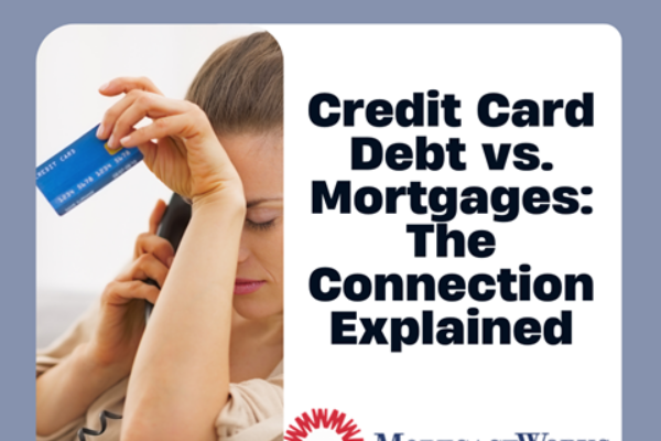 MortgageWorks: Credit Card Debt and Mortgages: How One Affects the Other