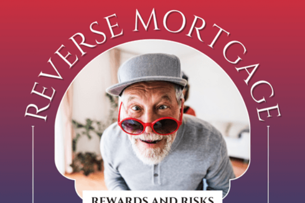 Mortgage Works: Reverse Mortgage Dilemma: Rewards and Risks for Seniors