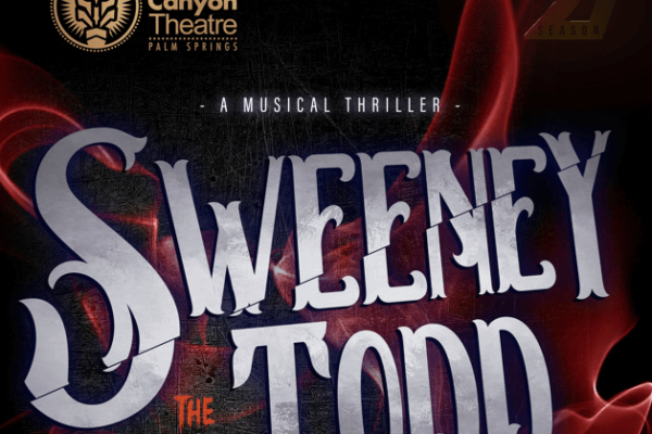 Palm Canyon Theatre: Sweeney Todd: The Demon Barber of Fleet Street Invites All You Bleeders