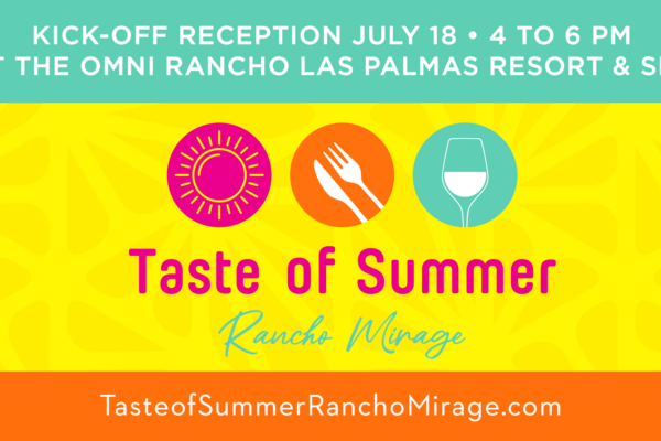 Taste of Summer Rancho Mirage Heats Up - Kicks Off July 18th